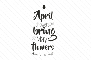 Download April Showers Bring May Flowers - Premium Bundle